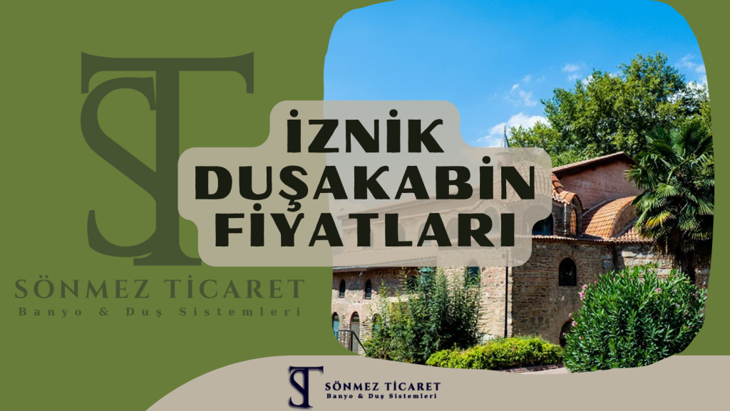 İznik duşakabin fiyatları 2026 modern duşakabin modelleri