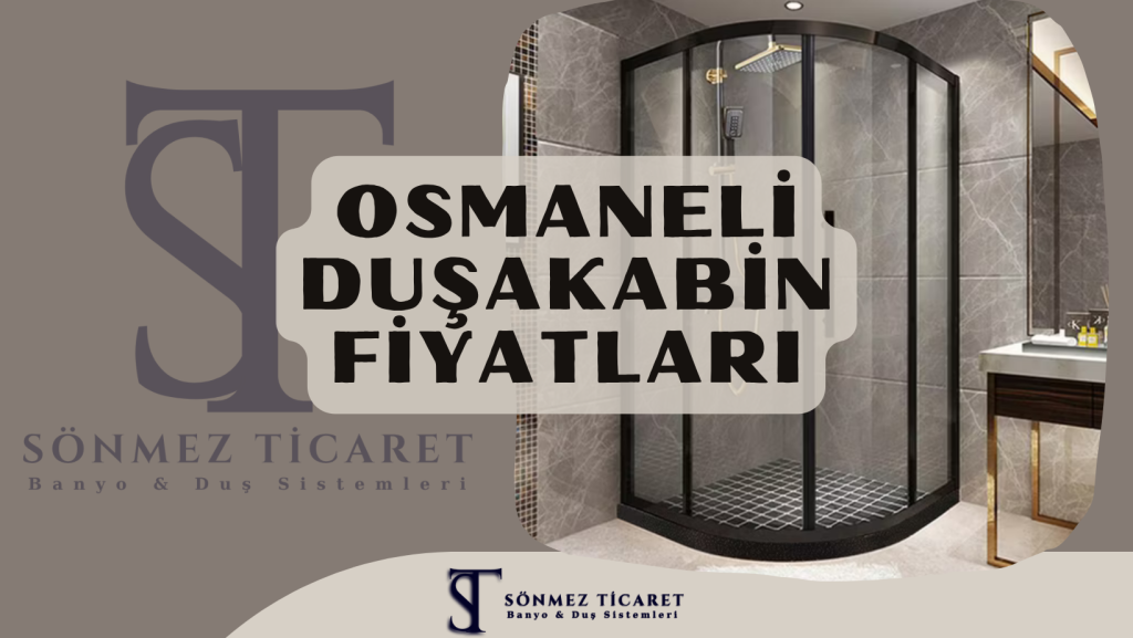 osmaneli duşakabin fiyatları